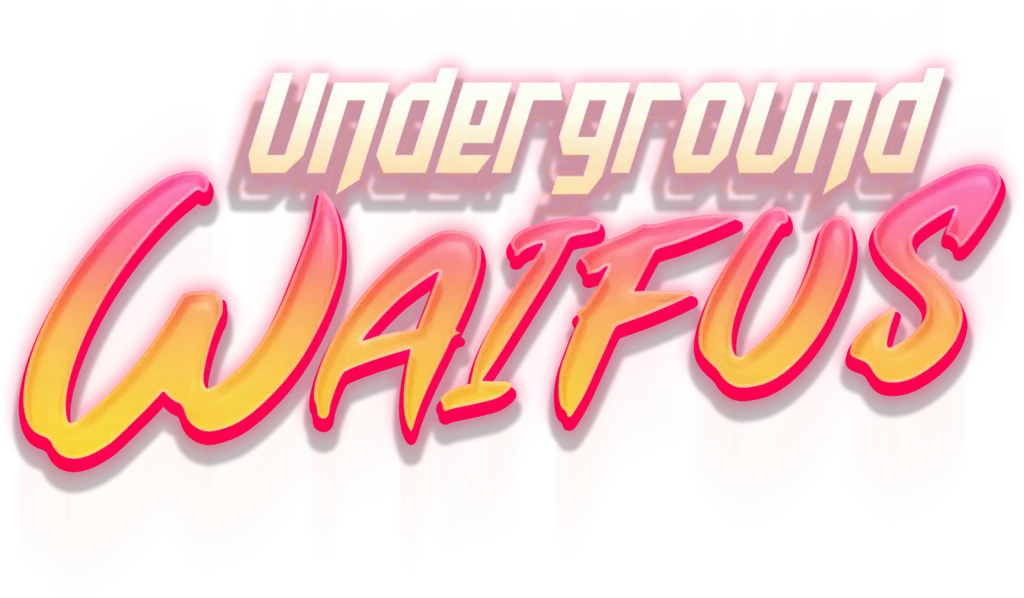 UNDERGROUND WAIFUS